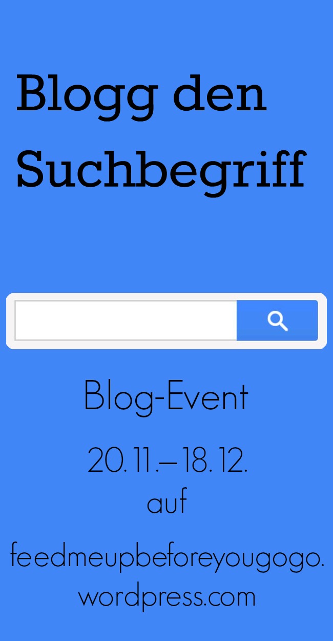 Blog-Event - Blogg den Suchbegriff (Einsendeschluss 18. Dezember 2013)